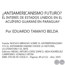 ¿ANTIAMERICANISMO FUTURO? EL INTERÉS DE ESTADOS UNIDOS EN EL ACUÍFERO GUARANÍ EN PARAGUAY - Autor: EDUARDO TAMAYO BELDA - Año 2019